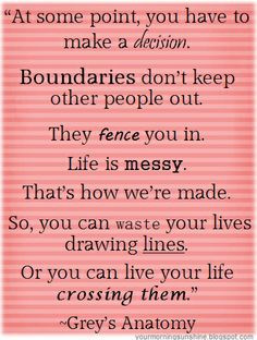 ... Life is messy...thats how we're made. So, you can waste your life
