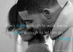 let him go. drake quote More