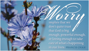 Worry - Francis Chan Ecard