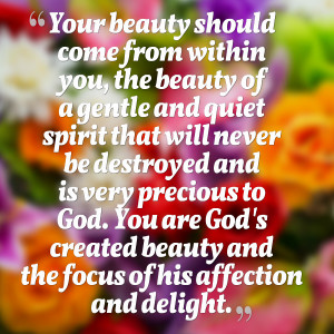 Quotes Picture: your beauty should come from within you, the beauty of ...