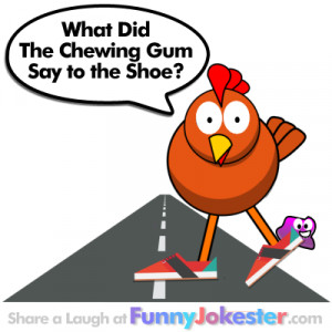 Funny Shoe Jokes Funny gum jokes for kids