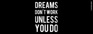 Hard Work Quotes Wallpapers Dreams dont work unless you do