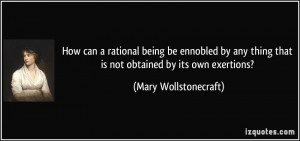 How can a rational being be ennobled by any thing that is not obtained ...
