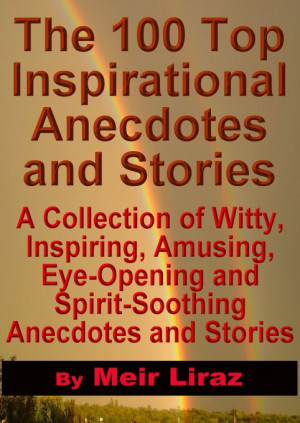 The 100 Top Inspirational Anecdotes and Stories by Meir Liraz