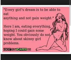 Skinny girl problems More