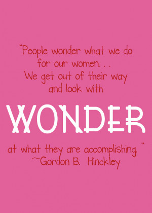 President Hinckley on LDS women: 