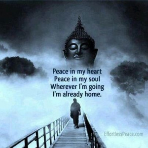 peace in my heart peace in my soul wherever i m going i m already home