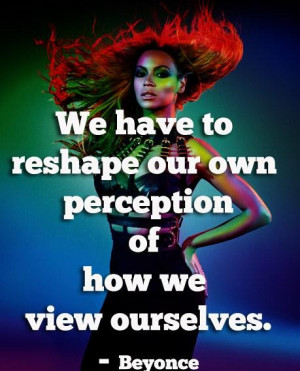 Beyonce quotes sayings how we view ourselves