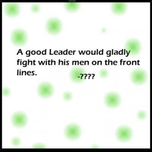 ... would gladly fight with his men on the front lines leadership quote