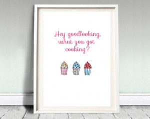 Hey good looking print, quote,print s for the home, wall art, home ...