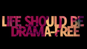 life-should-be-drama-free.png picture by XsarahmarieeeX - Photobucket