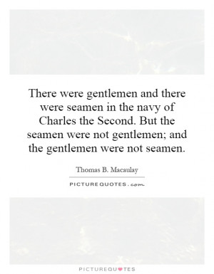 there were seamen in the navy of Charles the Second. But the seamen ...