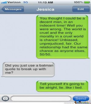 Batman knows how to break-up.