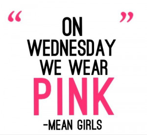 On wednesday we wear pink