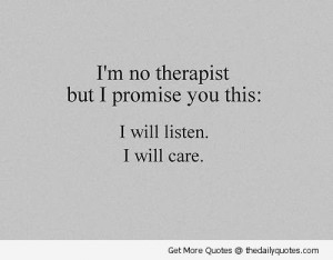 im-no-therapist-listen-care-love-sayings-quotes-pics-pictures.jpg