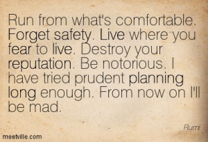 ... Rumi-forget-long-live-planning-safety-fear-reputation-Meetville-Quotes