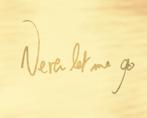 Never Let Me Go Quotes