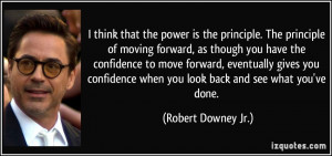 ... when you look back and see what you've done. - Robert Downey Jr