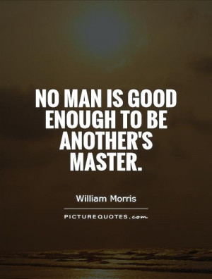 Slavery Quotes William Morris Quotes
