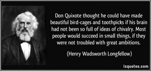 Don Quixote thought he could have made beautiful bird-cages and ...