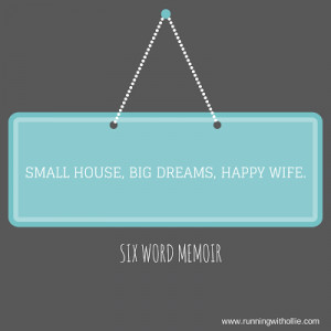 Small house, big dreams, happy wife