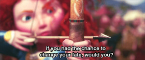 quote disney movie Pixar brave merida cpmine