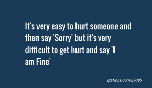 for Quote #27095: It's very easy to hurt someone and then say 'Sorry ...