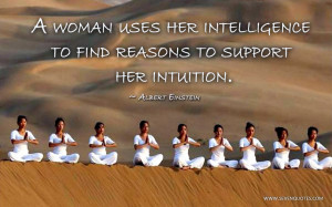 ... woman uses her intelligence to find reasons to support her intuition