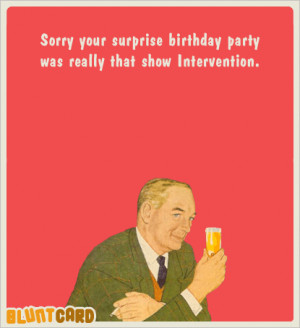 Blunt Card Birthday http://bluntcard.com/birthday.php