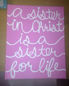 canvas a sister in christ is a sister for life sister in christ quotes ...
