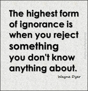 Highest form of ignorance