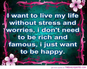 Want To Live My Life Without Stress