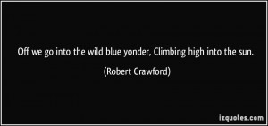 quote-off-we-go-into-the-wild-blue-yonder-climbing-high-into-the-sun ...