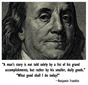 Benjamin Franklin quote what good shall I do today