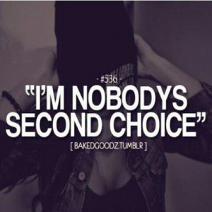 nobodys second choice