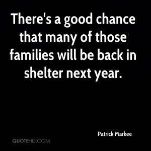 There's a good chance that many of those families will be back in ...