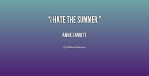 quote-Anne-Lamott-i-hate-the-summer-199909.png