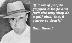 Sam Snead's quote #2