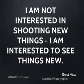 Ernst Haas Top Quotes
