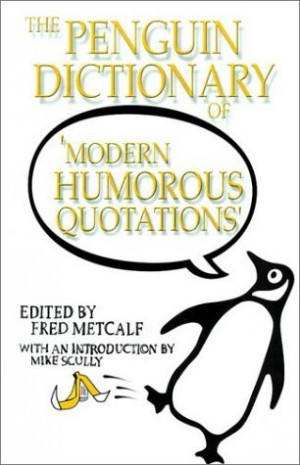 ... Penguin Dictionary of Modern Humorous Quotations” as Want to Read