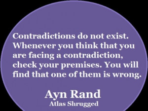 Contradictions do not exist. Whenever you think you are facing a ...