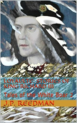 Start by marking “Loyaulte: Stories of King Richard III: Tales of ...