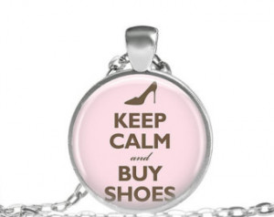 JOLLY SALE Buy Shoes Quote Necklace Keep Calm Quote Necklace Shoe ...