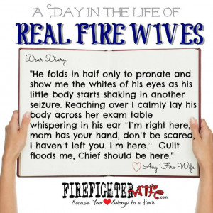 Firefighter Wife Diaries of Real Fire Wives ; Day 1; Katt. You're ...