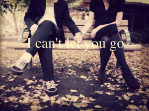 stay #quote #couple #let go #can't let you go #quotes
