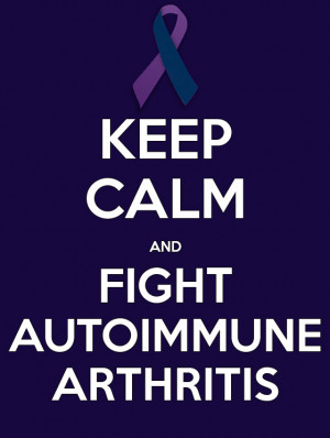 Keep Calm & Fight Autoimmune Arthritis