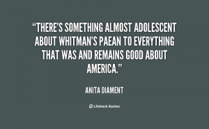 quote Anita Diament theres something almost adolescent about whitmans