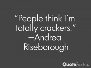 andrea riseborough quotes people think i m totally crackers andrea
