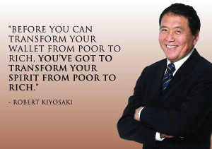 Kiyosaki Money Quote - Before you can transform your wallet from poor ...