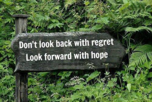 don t look back with regret look forward with hope